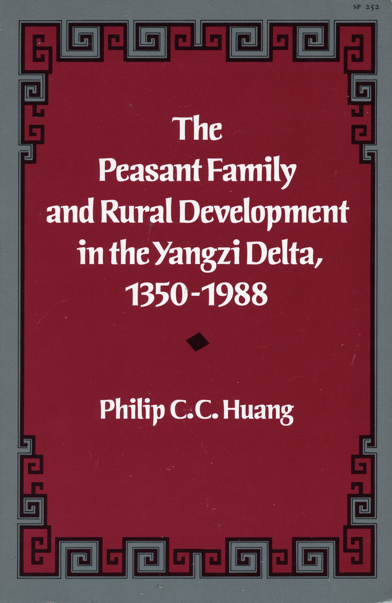 The Peasant Family and Rural Development in the Yangzi Delta, 1350
