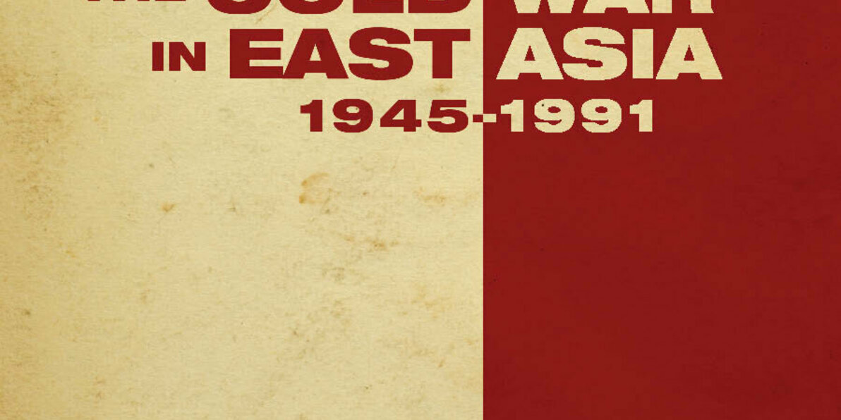 The Cold War in East Asia, 1945-1991 | Stanford University Press